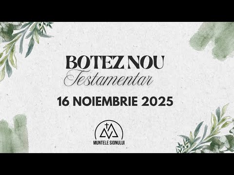 Botez Nou Testamentar - Biserica Muntele Sionului
