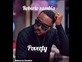 Roberto zambia - poverty( official music video)