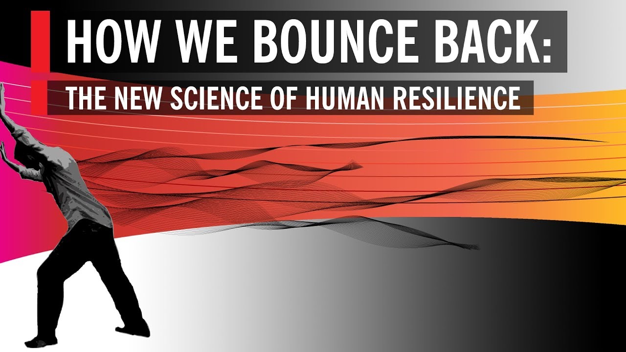 How We Bounce Back: The New Science of Human Resilience | World Science Festival