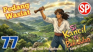 Download lagu Si Kancil Ti Pakidulan  pedang Wasiat 77,Mang Dedi Mulyadinata,#fyp #dongengbahasasunda #sundapituin mp3