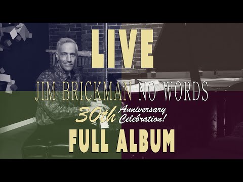 Jim Brickman - NO WORDS - 30TH Anniversary LIVE FULL ALBUM