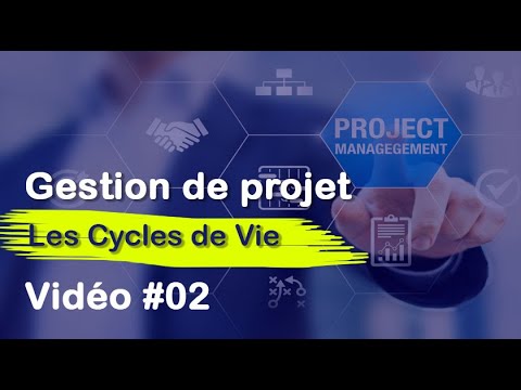 Gestion de projet #02 : Les Cycles de vie d'un projet