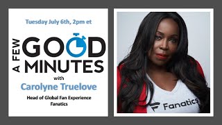 A Few Good Minutes with Carolyne Truelove