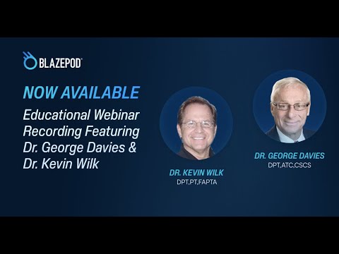 Physical Therapy protocols with BlazePod, featuring Dr. George Davies & Dr. Kevin Wilk