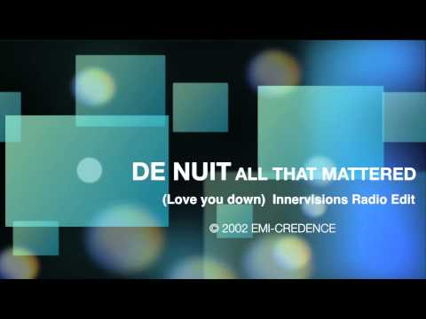 De Nuit - All that mattered (Original Radio Edit)