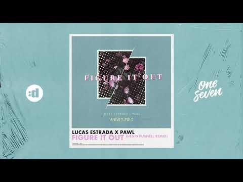 Lucas Estrada feat. Pawl - Figure It Out (Henri Purnell Remix)