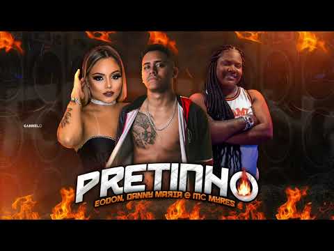 EODON, DANNY MARIA & MC MYRES - PRETINHO