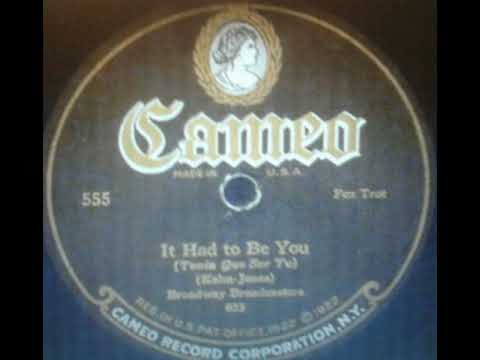 Broadway Broadcasters "It Had to Be You" (NY, 4, 11, 1924) Cameo 555.