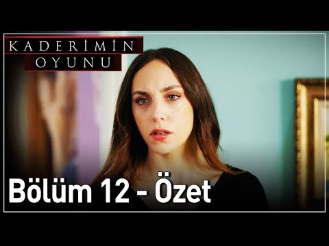 Kaderimin Oyunu 12. Bölüm Özet