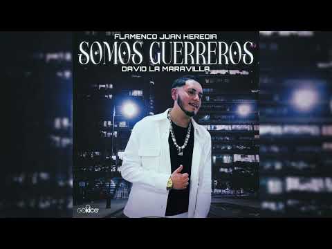 David La Maravilla - Somos Guerreros "FT. Flamenco Juan "