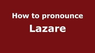 How to pronounce Lazare