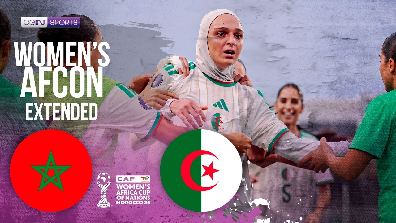 Morocco vs Algeria | Women's Africa Cup of Nations EXTENDED HIGHLIGHTS |08/15/2026 | beIN SPORTS USA