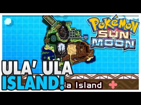Pokemon Sun and Moon | Ula' ula Island!