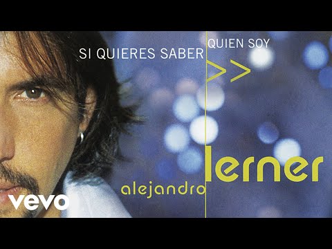 Quien te dijo - Alejandro Lerner