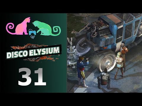 Let's Play - Disco Elysium - Ep 31 - (Blind) - "F*ck the World"