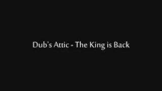 Dub's Attic - The King is Back