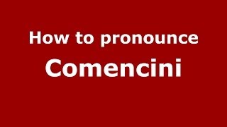 How to pronounce Comencini