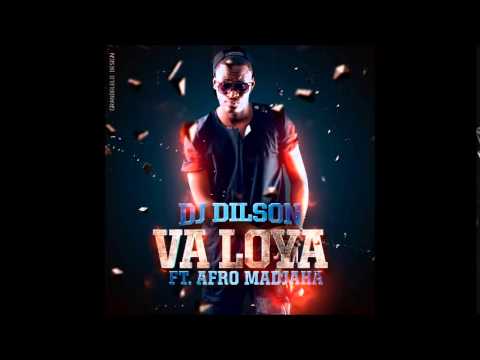 DJ Dilson Feat. Afro Madjaha - Va Loya