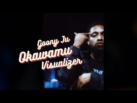 Goony Ju - Okawamu (Visualizer)