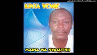 Maina Wa Nyagúthií- Kinya Wenge