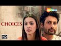 Choices 2021 Full Movie Indraneil Sengupta Barkha Bisht Romantic Drama Film HD