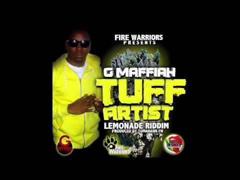 G Maffiah - Tuff Artist (Lemonade riddim by tomahawk)