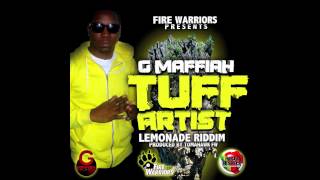 G Maffiah - Tuff Artist (Lemonade riddim by tomahawk)