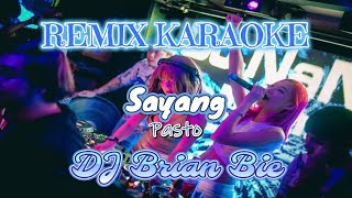 Download lagu Remix Karaoke || Sayang-Pasto || DJ Brian Bie #karaoke mp3
