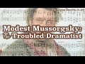 Modest Mussorgsky: The Troubled Dramatist [The Mighty Handful, Pt. 5/6]