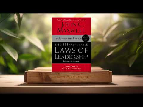 [Review] The 21 Irrefutable Laws of Leadership (John C. Maxwell) Summarized