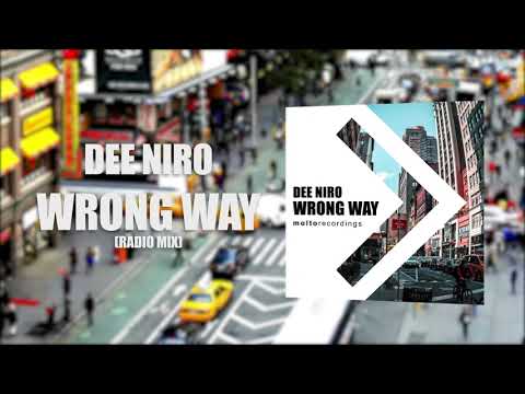 Dee Niro - Wrong Way (Radio Mix)