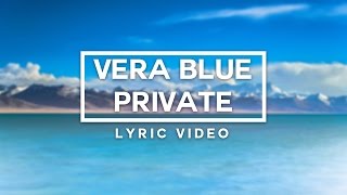 Vera Blue - Private (Lyric Video)