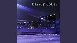 Barely Sober (feat. MaWo)