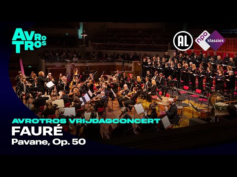 Fauré: Pavane, Op. 50 - Radio Filharmonisch Orkest, Groot Omroepkoor & Stéphane Denève - Live HD