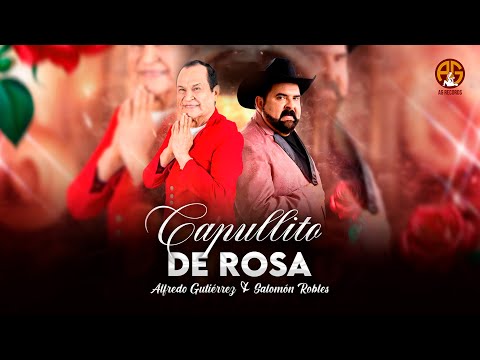 Capullito De Rosa - Alfredo Gutiérrez Y Salomón Robles (Video Lyric)