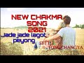 Chakma New Song 2021 Jade Jade Lagot Peyong Chakma Lyrics Video 2021