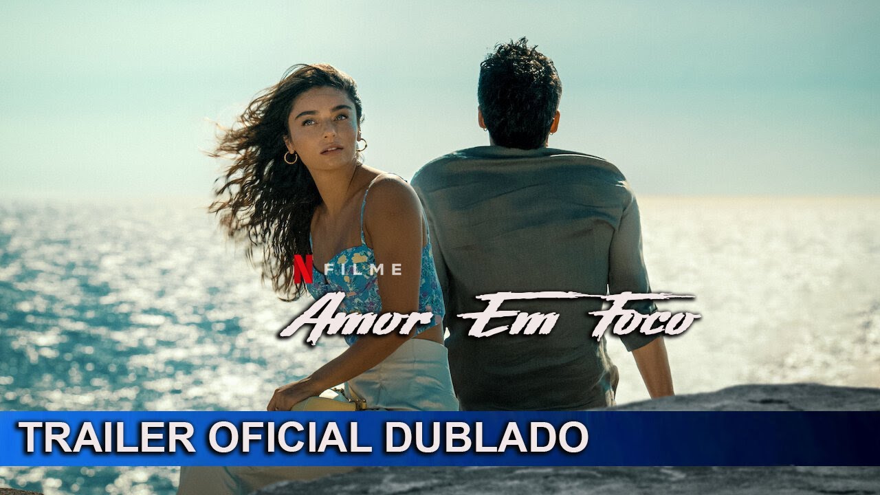 Trailer oficial de Amor em Foco