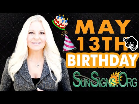 ♉️ Born On May 13th - Happy Birthday - Today's Zodiac Horoscope Personality - SunSigns.Org