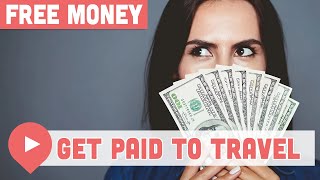 Here’s How to Travel for Free and Get Paid!