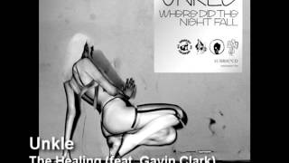 Unkle - The Healing (feat. Gavin Clark)