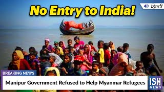 Manipur Government Refused to Help Myanmar Refugees