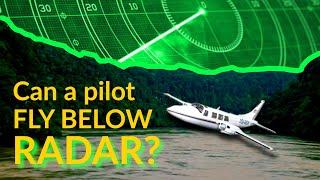 Can PILOTS fly BELOW THE RADAR? Drug Smuggling Tips by CAPTAIN JOE