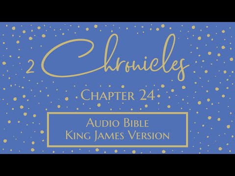 2 Chronicles 24 - Audio Bible - King James Version - 2 Chronicles Chapter 24