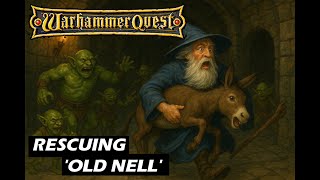 Warhammer Quest the Video Game: Saving Old Nell #warhammer