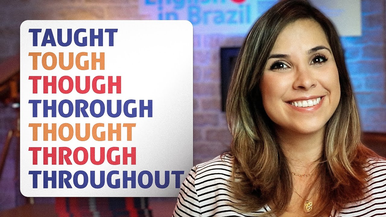 Pronúncia do inglês SIMPLIFICADA: THROUGH, TOUGH, THOROUGH, THOUGH e os símbolos fonéticos