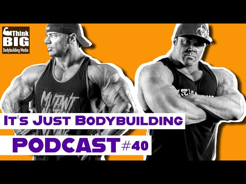 IT'S JUST BODYBUILDING 40 : LISTENER QA W/ BIG RON PARTLOW & DUSTY HANSHAW - PODCAST