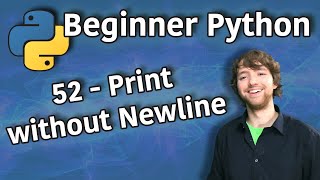Beginner Python Tutorial 52 - Print without Newline using end Parameter