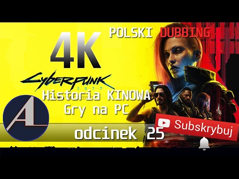 Cyberpunk 2077 - odcinek 25 | Historia Kinowa Gry Na PC | 4K | POLSKI DUBBING