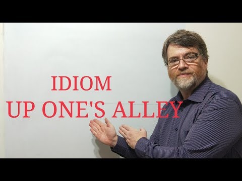 English Tutor Nick P Idioms (205) Up One's Alley
