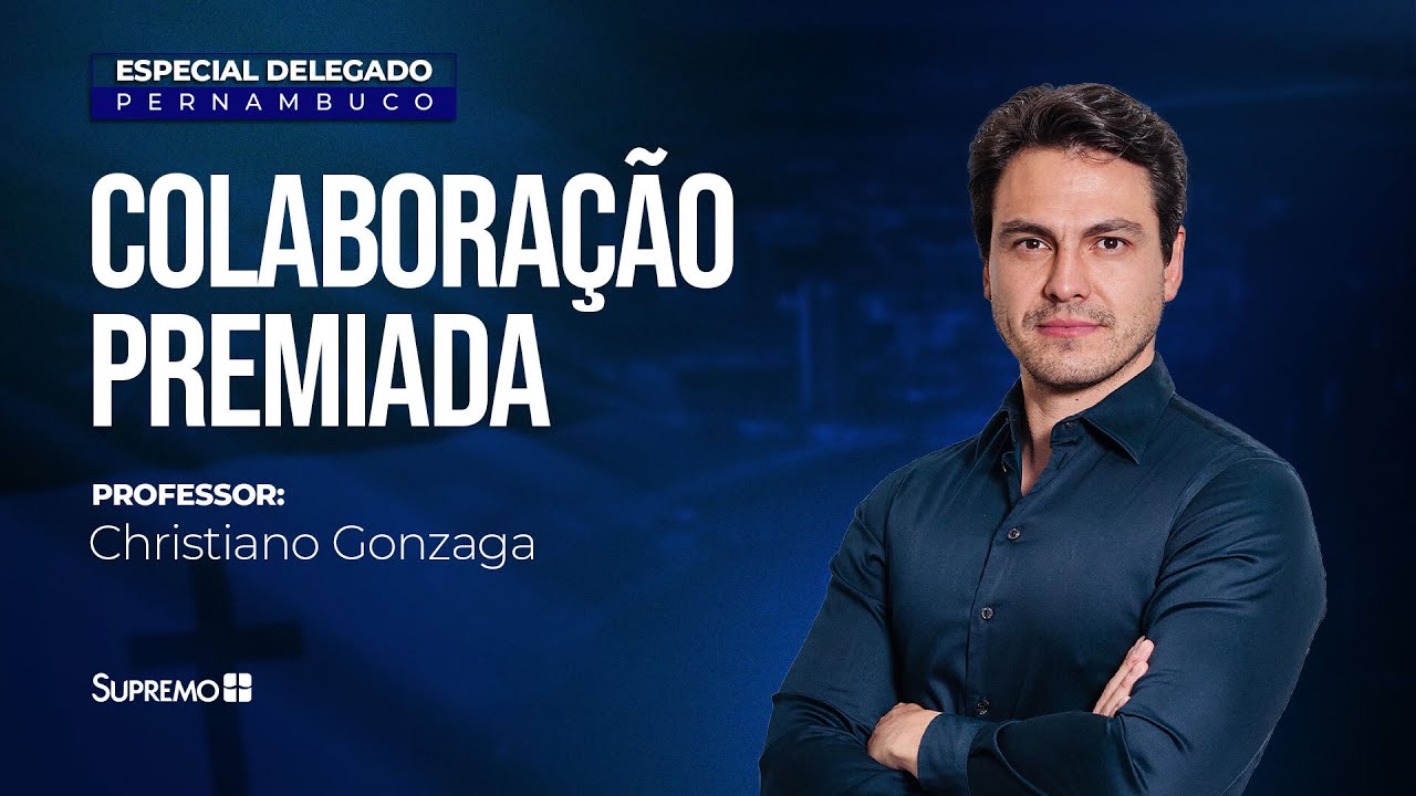 Colaboração Premiada | Prof. Christiano Gonzaga